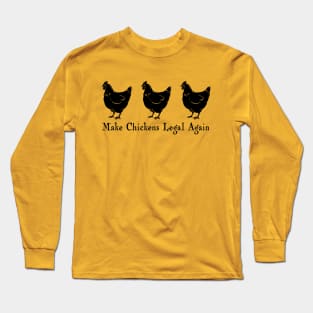 Make Chickens Legal Again Long Sleeve T-Shirt